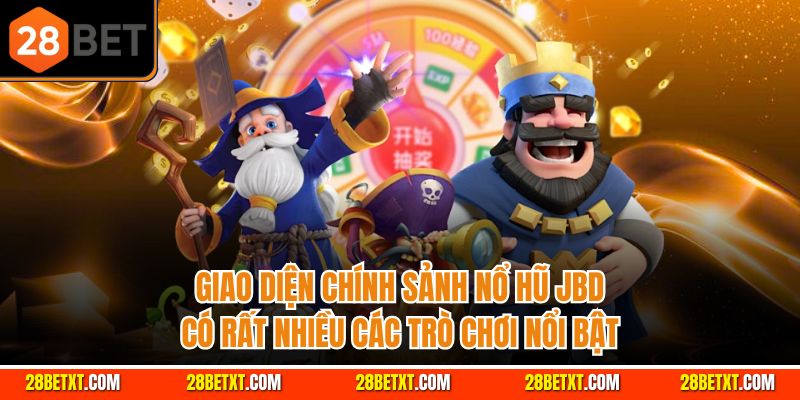 Giao diện chính sảnh Nổ Hũ JBD có rất nhiều các trò chơi nổi bật