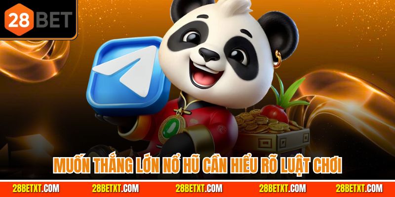 Muốn thắng lớn nổ hũ cần hiểu rõ luật chơi